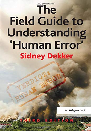 Cover of The Field Guide to Understanding Human Error by Sidney Dekker