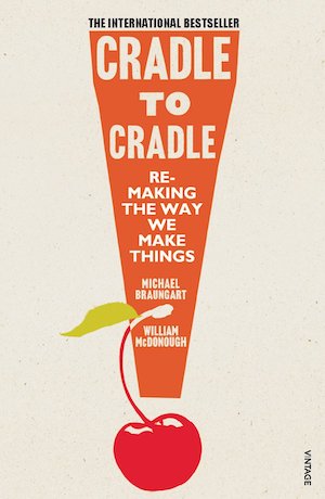 Cover of Cradle to Cradle by Michael Braungart and William McDonough
